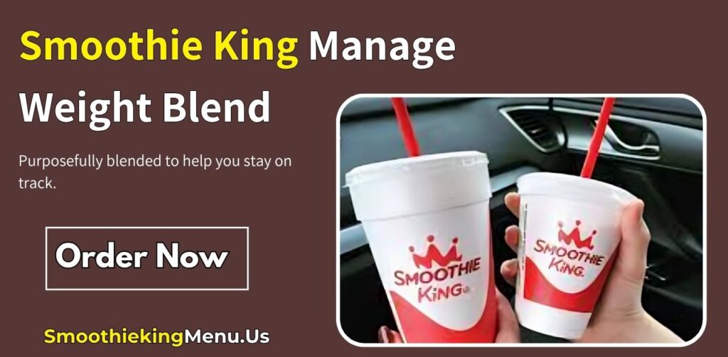 Smoothie King Manage Weight Blend Order Now In USA