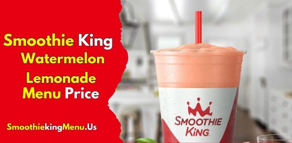Smoothie King Watermelon Lemonade Menu 