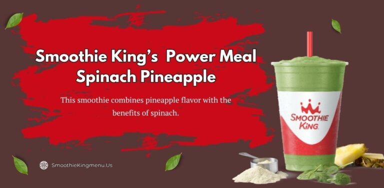 Smoothie King’s Power Meal Spinach Pineapple Calories